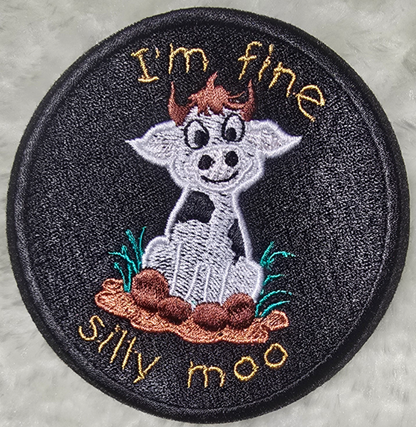 Embroidered Patch "I'm Fine - Silly Moo" Iron on Patch - Gifts, Custom Apparel, Bags, Humour